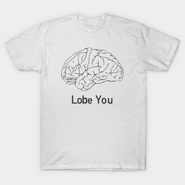 Lobe You T-Shirt by Shirts That Bangs